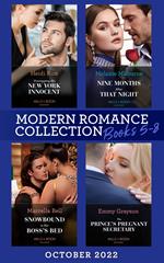 Modern Romance October 2022 Books 5-8: Unwrapping His New York Innocent (Billion-Dollar Christmas Confessions) / Nine Months After That Night / Snowbound in Her Boss's Bed / The Prince's Pregnant Secretary