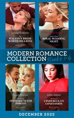 Modern Romance December 2022 Books 1-4: The Italian's Bride Worth Billions / Rules of Their Royal Wedding Night / The Cost of Cinderella's Confession / The Wife the Spaniard Never Forgot