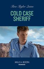 Cold Case Sheriff (Sierra's Web, Book 5) (Mills & Boon Heroes)