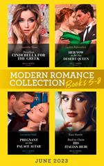 Modern Romance June 2023 Books 5-8: Penniless Cinderella for the Greek / Back to Claim His Italian Heir / Her Vow to Be His Desert Queen / Pregnant at the Palace Altar
