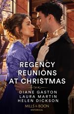 Regency Reunions At Christmas: The Major's Christmas Return / A Proposal for the Penniless Lady / Her Duke Under the Mistletoe (Mills & Boon Historical)