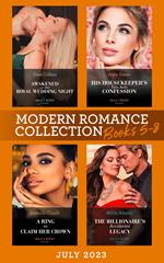 Modern Romance July 2023 Books 5-8: His Housekeeper's Twin Baby Confession / Awakened on Her Royal Wedding Night / A Ring to Claim Her Crown / The Billionaire's Accidental Legacy