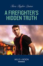 A Firefighter's Hidden Truth (Mills & Boon Heroes) (Sierra's Web, Book 11)