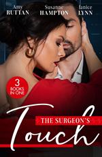 The Surgeon's Touch: Safe in His Hands / Back in Her Husband's Arms / Heart Surgeon to Single Dad