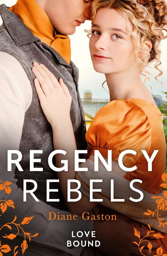 Regency Rebels: Love Bound: Bound by Duty / Bound by One Scandalous Night