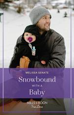 Snowbound With A Baby (Dawson Family Ranch, Book 12) (Mills & Boon True Love)