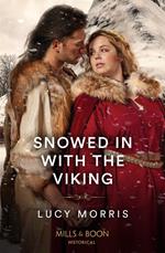 Snowed In With The Viking (Mills & Boon Historical)