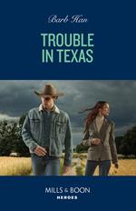 Trouble In Texas (The Cowboys of Cider Creek, Book 5) (Mills & Boon Heroes)
