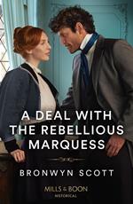 A Deal With The Rebellious Marquess (Enterprising Widows, Book 3) (Mills & Boon Historical)