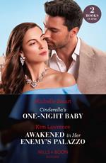 Cinderella's One-Night Baby / Awakened In Her Enemy's Palazzo: Cinderella's One-Night Baby / Awakened in Her Enemy's Palazzo (Mills & Boon Modern)