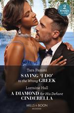 Saying 'I Do' To The Wrong Greek / A Diamond For His Defiant Cinderella: Saying 'I Do' to the Wrong Greek (The Powerful Skalas Twins) / A Diamond for His Defiant Cinderella (Mills & Boon Modern)