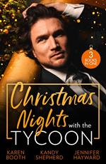 Christmas Nights With The Tycoon: A Christmas Temptation (The Eden Empire) / Greek Tycoon's Mistletoe Proposal / Christmas at the Tycoon's Command