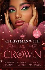 Christmas With The Crown: Yuletide Baby Surprise (Billionaires and Babies) / To Claim His Heir by Christmas / Christmas Bride for the Sheikh