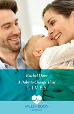 A Baby To Change Their Lives (Mills & Boon Medical)
