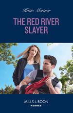 The Red River Slayer (Secure One, Book 3) (Mills & Boon Heroes)