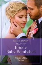 Reluctant Bride's Baby Bombshell (One Year to Wed, Book 2) (Mills & Boon True Love)