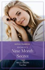 Socialite's Nine-Month Secret (Twin Sister Swap, Book 2) (Mills & Boon True Love)