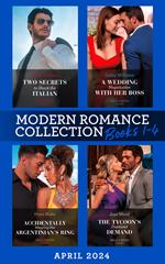 Modern Romance April 2024 Books 1-4: Two Secrets to Shock the Italian / A Wedding Negotiation with Her Boss / Accidentally Wearing the Argentinian's Ring / The Tycoon's Diamond Demand