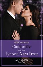 Cinderella And The Tycoon Next Door (One Year to Wed, Book 3) (Mills & Boon True Love)