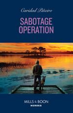 Sabotage Operation (South Beach Security: K-9 Division, Book 1) (Mills & Boon Heroes)