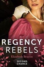 Regency Rebels: Second Chance: Unsuitable Bride for a Viscount / A Wedding for the Scandalous Heiress