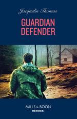 Guardian Defender (Mills & Boon Heroes)