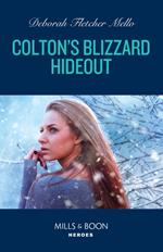 Colton's Blizzard Hideout (The Coltons of Owl Creek, Book 7) (Mills & Boon Heroes)