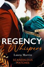 Regency Whispers: Scandalous Matches: A Match to Fool Society (Matchmade Marriages) / The Kiss That Made Her Countess