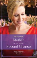 Mother Of The Bride's Second Chance (The Bridal Party, Book 2) (Mills & Boon True Love)