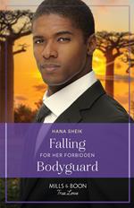 Falling For Her Forbidden Bodyguard (Mills & Boon True Love)