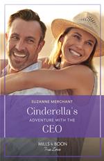 Cinderella's Adventure With The Ceo (Mills & Boon True Love)
