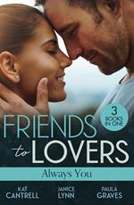 Friends To Lovers: Always You: An Heir for the Billionaire (Dynasties: The Newports) / Friend, Fling, Forever? / Fugitive Bride