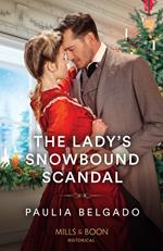 The Lady's Snowbound Scandal (Mills & Boon Historical)
