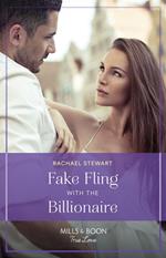Fake Fling With The Billionaire (Mills & Boon True Love)