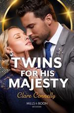 Twins For His Majesty (Royally Tempted, Book 1) (Mills & Boon Modern)