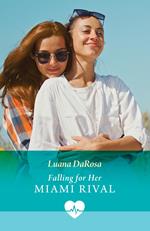 Falling For Her Miami Rival (Mills & Boon Medical)