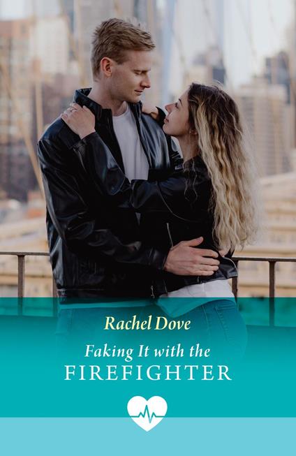 Faking It With The Firefighter (Mills & Boon Medical)