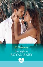 One Night To Royal Baby (Royally Tempted, Book 3) (Mills & Boon Medical)