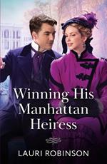 Winning His Manhattan Heiress (The Redford Dukedom, Book 2) (Mills & Boon Historical)
