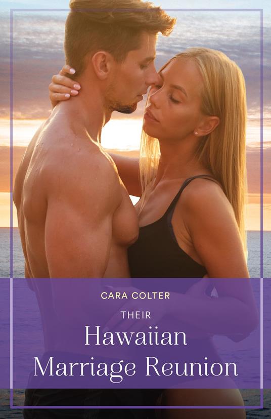Their Hawaiian Marriage Reunion (Winter Escapes) (Mills & Boon True Love)