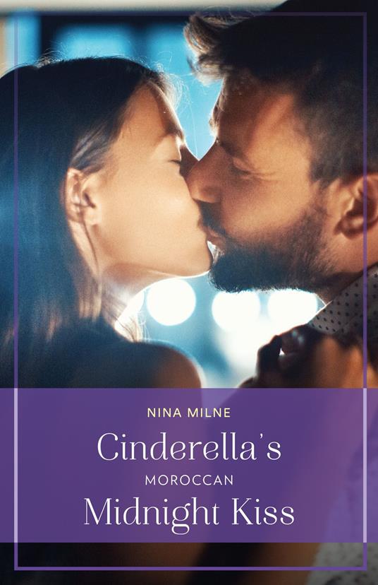 Cinderella's Moroccan Midnight Kiss (Winter Escapes) (Mills & Boon True Love)