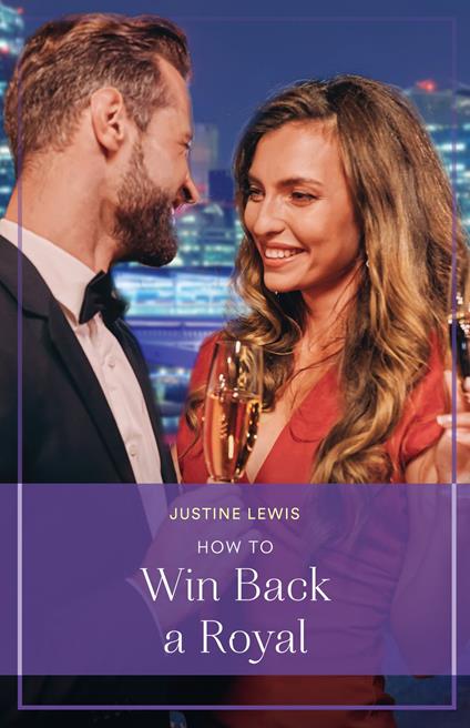 How To Win Back A Royal (Princesses' Night Out, Book 1) (Mills & Boon True Love)