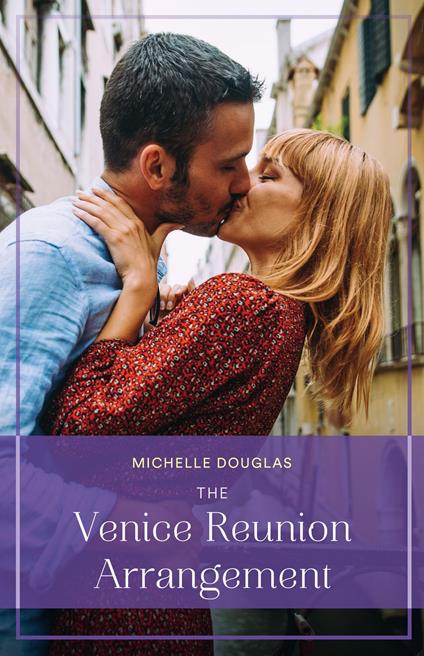 The Venice Reunion Arrangement (Summer Escapes) (Mills & Boon True Love)