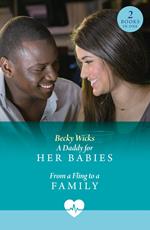 A Daddy For Her Babies / From A Fling To A Family: A Daddy for Her Babies (Twin Baby Bumps) / From a Fling to a Family (Twin Baby Bumps) (Mills & Boon Medical)