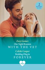One-Night Reunion With The Vet / Wedding Fling To Forever: One-Night Reunion with the Vet / Wedding Fling to Forever (Mills & Boon Medical)
