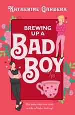 Brewing Up A Bad Boy (WiCKed Sisters, Book 3)