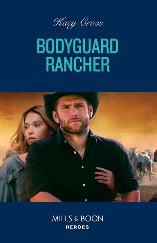 Bodyguard Rancher (The Secrets of Hidden Creek Ranch, Book 2) (Mills & Boon Heroes)