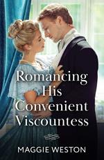 Romancing His Convenient Viscountess (Widows of West End, Book 2) (Mills & Boon Historical)