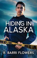 Hiding In Alaska (Bureaus of Investigation Mysteries, Book 2) (Mills & Boon Heroes)