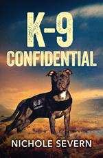 K-9 Confidential (New Mexico Guard Dogs, Book 5) (Mills & Boon Heroes)